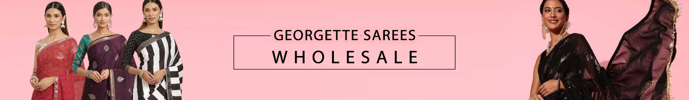 Wholesale Pure Georgette Sarees